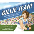 thumbnail image 1 of Pre-Owned Billie Jean!: How Tennis Star Billie Jean King Changed Women's Sports (Hardcover) 0525517790 9780525517795, 1 of 1