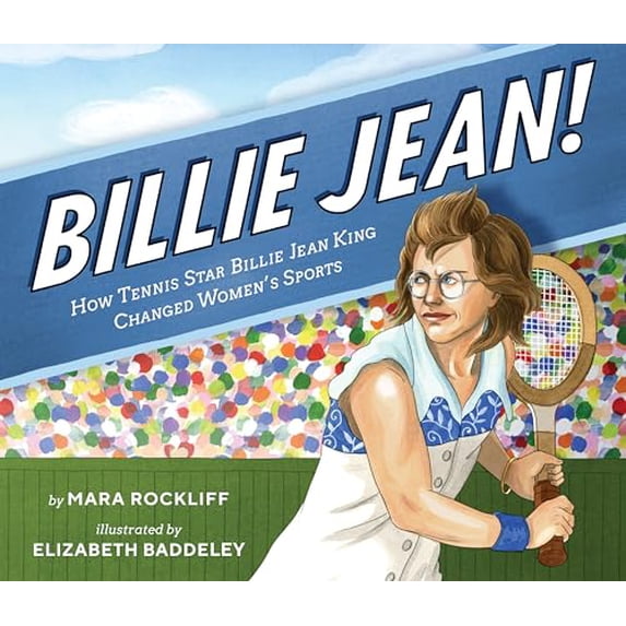 Pre-Owned Billie Jean!: How Tennis Star Billie Jean King Changed Women's Sports (Hardcover) 0525517790 9780525517795