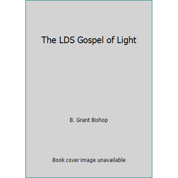Pre-Owned The LDS Gospel of Light (Paperback) 0966836014 9780966836011