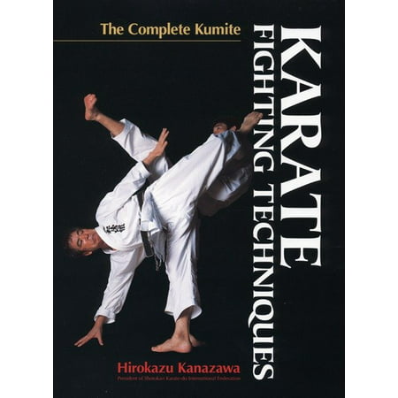 Karate Fighting Techniques : The Complete Kumite