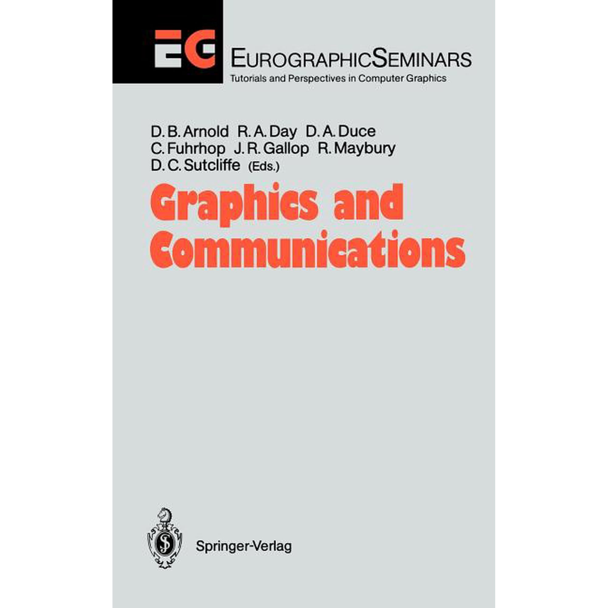 Focus on Computer Graphics Graphics and Communications: Proceedings of an International Workshop Breuberg Frg October 15-17 1990 (Hardcover)