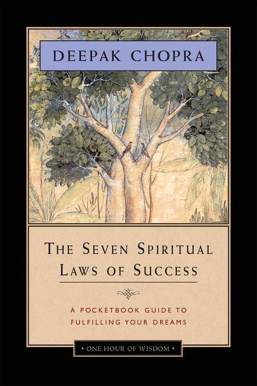 The Seven Spiritual Laws of Success: A Practical Guide to the