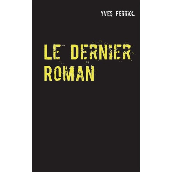 Le Dernier Roman, (Paperback)