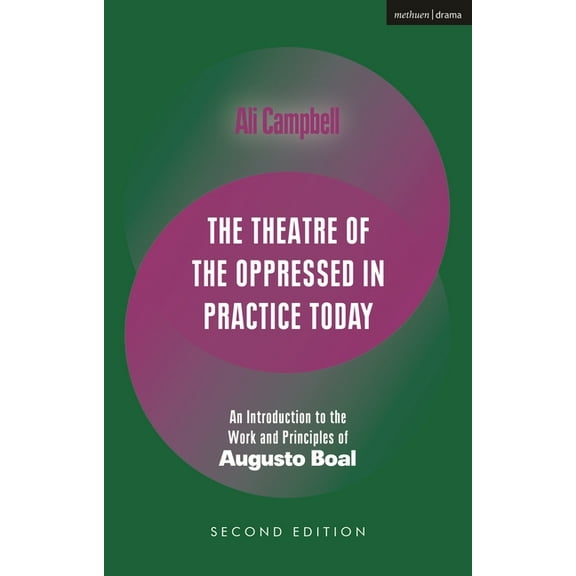 Performance Books The Theatre of the Oppressed in Practice Today: An Introduction to the Work and Principles of Augusto Boal, (Paperback)
