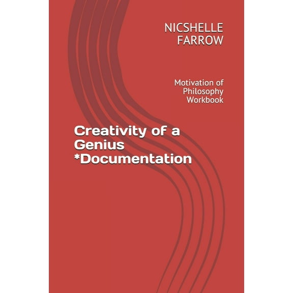 Creativity of a Genius *Documentation: Motivation of Philosophy Workbook (Paperback)