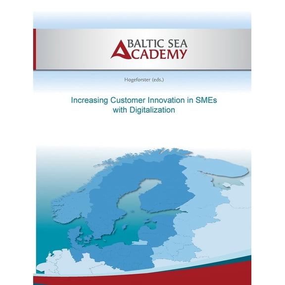 Increasing Customer Innovation in SMEs with Digitalization: Ici in SMEs (Paperback)