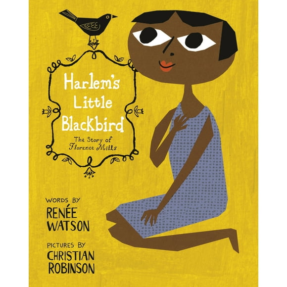 Pre-Owned Harlem's Little Blackbird: The Story of Florence Mills (Paperback) 0593380053 9780593380055