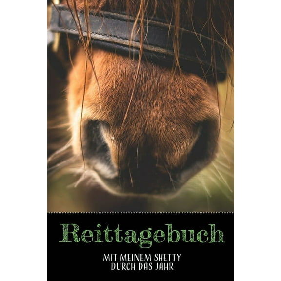 Reittagebuch : Das Reit- und Trainingsbuch zum Eintragen für über 200 Reiteinheiten - Mit meinem Shetty durch das Jahr - Jahreskalender für wichtige Termine - Geschenkidee Shetlandpony (Paperback)