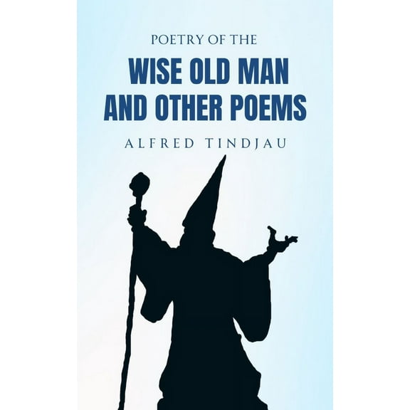 Poetry of the Wise Old Man and Other Poems (Paperback)
