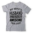 thumbnail image 5 of Mens My Wife's Husband Is Freaking Awesome Shirt Funny Husband Shirt Husband Gifts Gift For Men, 5 of 6