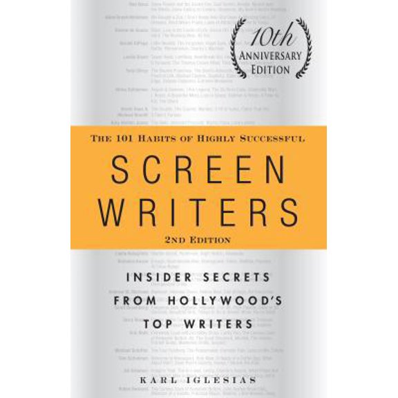 Pre-Owned The 101 Habits Of Highly Successful Screenwriters: Insider's Secrets from Hollywood's Top Writers (Paperback) 1580625509 9781580625500