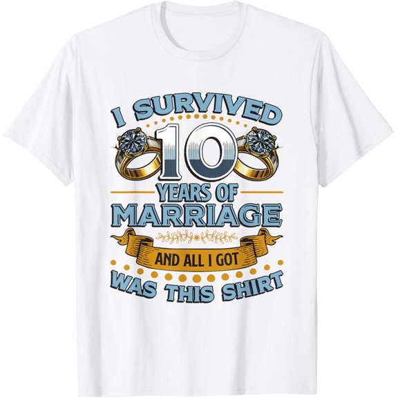 I Survived 10 Years Of Marriage Tin Wedding 10th Anniversary T-ShirtMen's and women's gift, black and white T-shirt, size: Extra large S-4XL