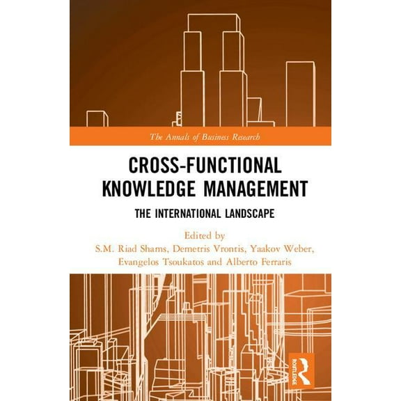 Annals of Business Research Cross-Functional Knowledge Management: The International Landscape, (Hardcover)