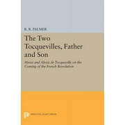 Princeton Legacy Library: The Two Tocquevilles, Father and Son (Paperback)