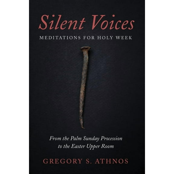 Silent Voices: Meditations for Holy Week (Paperback)