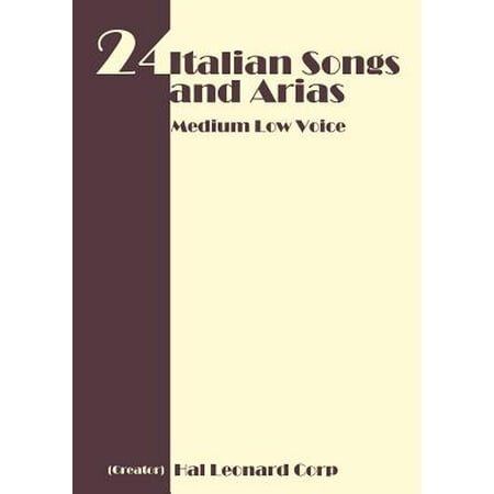24 Italian Songs And Arias Medium Low Voice Walmart Com