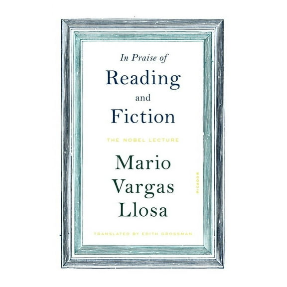 In Praise of Reading and Fiction: The Nobel Lecture, (Paperback)