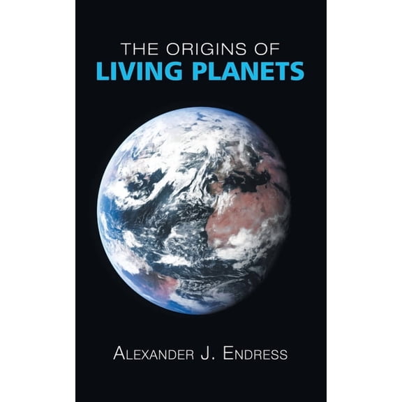 The Origins of Living Planets (Paperback)