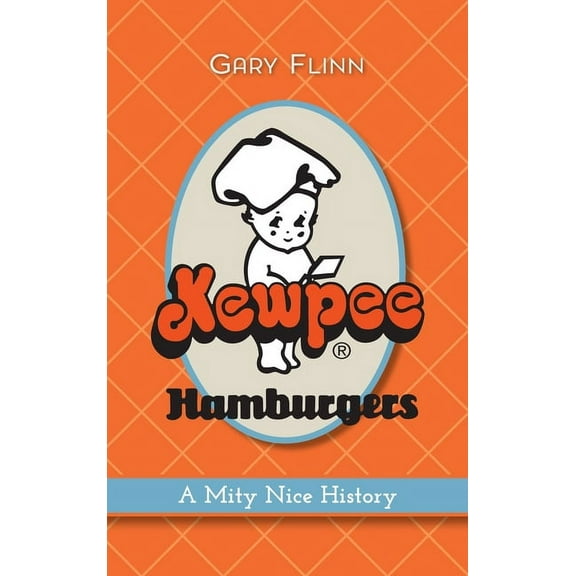 American Palate: Kewpee Hamburgers: A Mity Nice History (Hardcover)