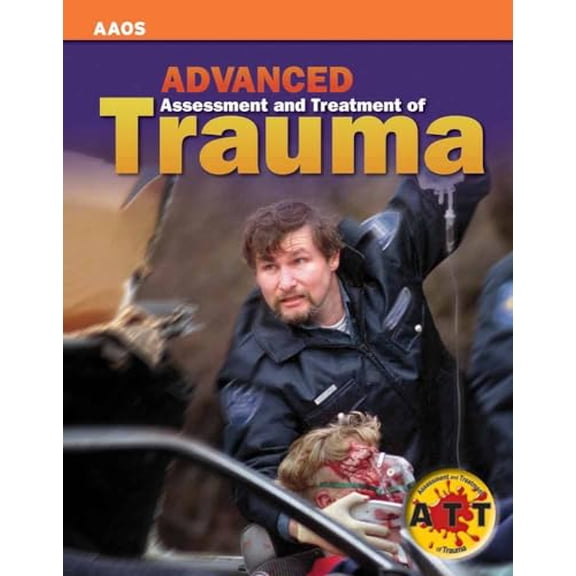 Pre-Owned Advanced Assessment and Treatment of Trauma (AAOS), 9780763751319, 0763751316, Paperback, 1 edition