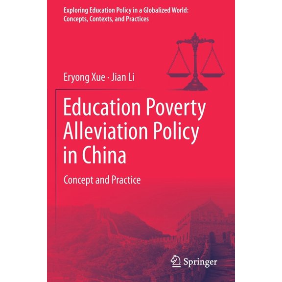 Exploring Education Policy in a Globaliz Education Poverty Alleviation Policy in China: Concept and Practice, (Paperback)