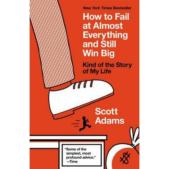 Pre-Owned How to Fail at Almost Everything and Still Win Big: Kind of the Story of My Life (Paperback) 1591847745 9781591847748