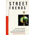 thumbnail image 1 of Pre-Owned Street Trends: How Today's Alternative Youth Cultures Are Creating Tomorrow's Mainstream (Paperback) 0887309291 9780887309298, 1 of 1