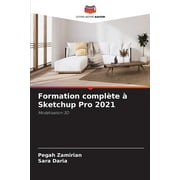 Formation complte  Sketchup Pro 2021 (Paperback)