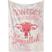 Hysterectomy Gifts for Women Blanket, Get Well Recovery Gifts Flannel Throw Blanket for Women, Monthly Subscription Cancelled 50"*65"