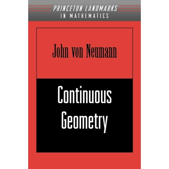 Princeton Landmarks in Mathematics and P Continuous Geometry, Book 22, (Paperback)