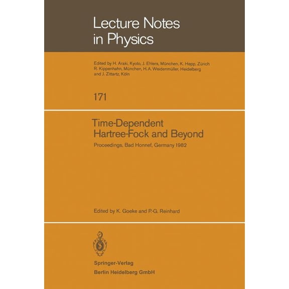 Lecture Notes in Physics Time Dependent Hartree-Fock and Beyond: Proceedings of the International Symposium Held in Bad Honnef, Germany, June 7-1, Book 171, (Paperback)