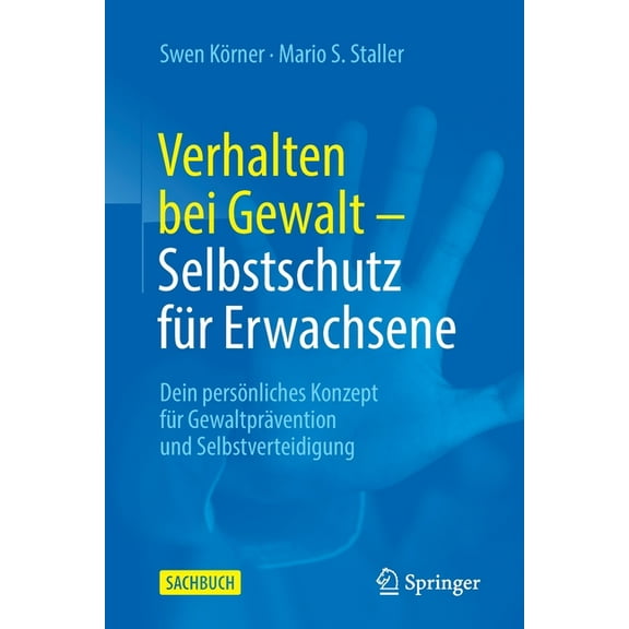 Verhalten Bei Gewalt - Selbstschutz FÃ¼r Erwachsene: Dein PersÃ¶nliches Konzept FÃ¼r GewaltprÃ¤vention Und Selbstverteidigun, (Paperback)