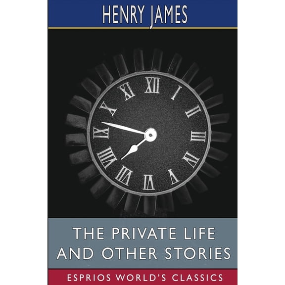 The private life and Other Stories (Esprios Classics), (Paperback)