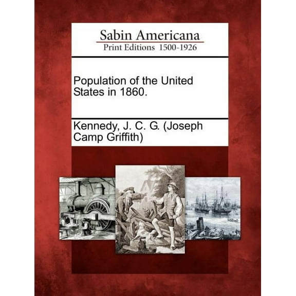 Population of the United States in 1860. (Paperback)