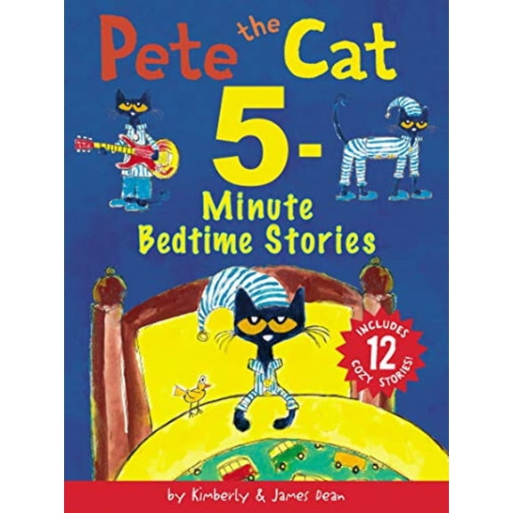 Pete the Cat: 5-Minute Bedtime Stories: Includes 12 Cozy Stories!