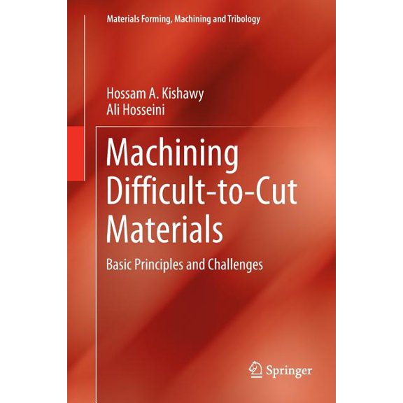 Materials Forming, Machining and Tribolo Machining Difficult-To-Cut Materials: Basic Principles and Challenges, (Paperback)