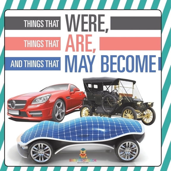 Things That Were, Things That Are, and Things That May Become, (Paperback)