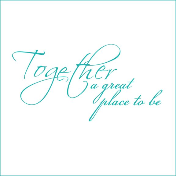 Together a Great Place to Be Vinyl Decal - Medium - Turquoise