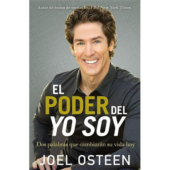 El Poder del Yo Soy: DOS Palabras Que CambiarÃ¡n Su Vida Hoy, (Paperback)