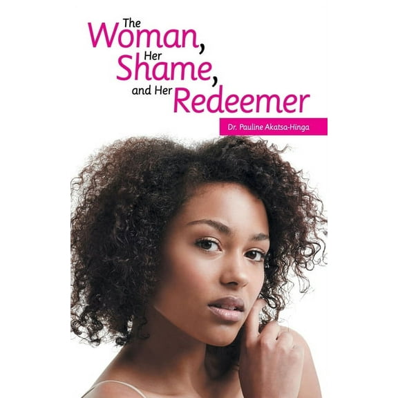 The Woman, Her Shame, and Her Redeemer (Paperback)