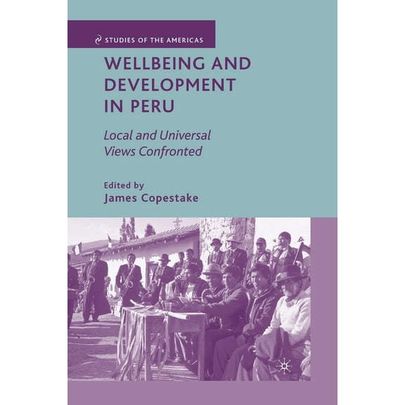 Studies of the Americas Wellbeing and Development in Peru: Local and Universal Views Confronted, (Paperback)