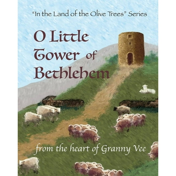 O Little Tower of Bethlehem: "In the Land of the Olive Trees" Series, (Paperback)
