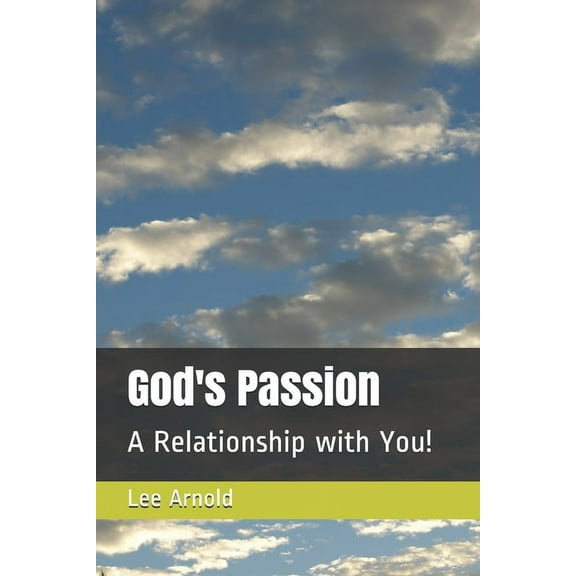 God's Passion: A Relationship with You!, (Paperback)