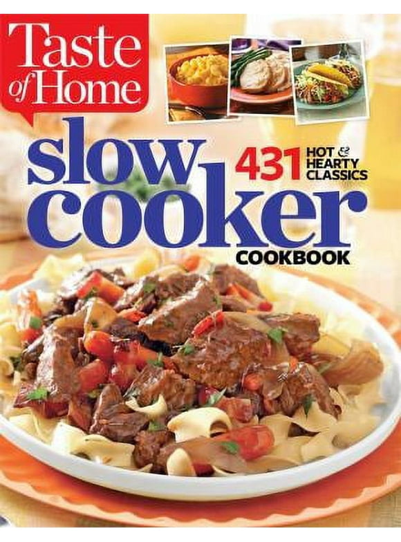 Pre-Owned Taste of Home Slow Cooker Cookbook: 431 Hot & Hearty Classics (Paperback) 1617652172 9781617652172