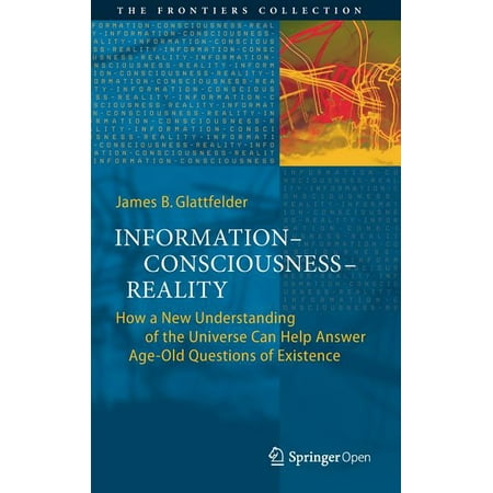 UPC: 9783030036317 | Frontiers Collection: Information–Consciousness–Reality: How a New Understanding of the Universe Can Help Answer Age-Old Questions of Existence (Hardcover)
