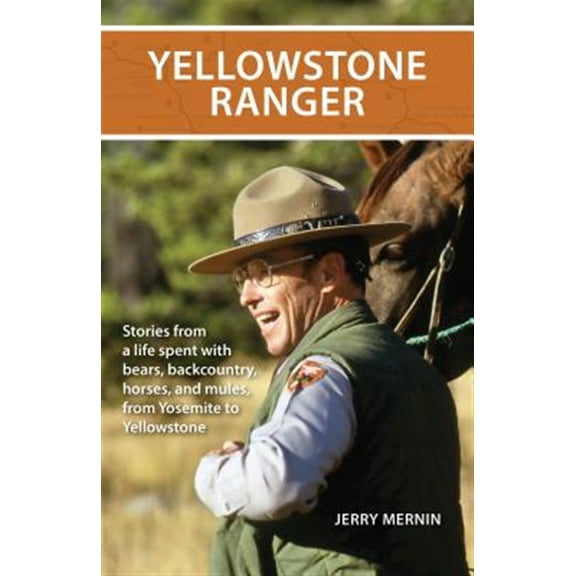 Pre-Owned Yellowstone Ranger: Stories from a Life in Yellowstone (Paperback) 1606390902 9781606390900