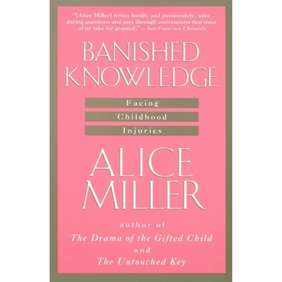 Pre-Owned Banished Knowledge: Facing Childhood Injuries (Paperback 9780385267625) by Alice Miller