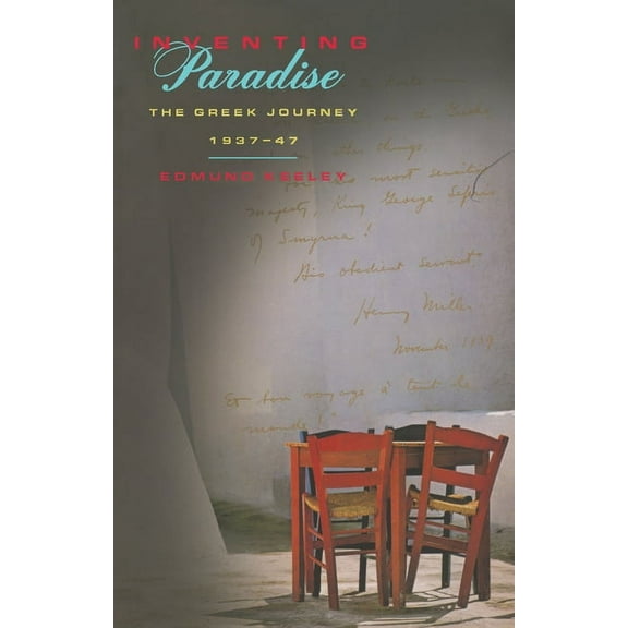 Inventing Paradise: The Greek Journey, 1937-47, (Paperback)