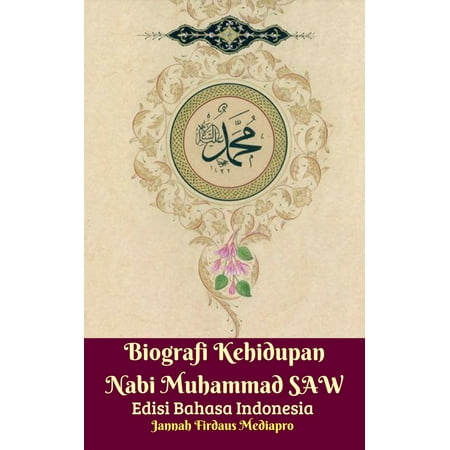 Biografi Kehidupan Nabi Muhammad SAW Edisi Bahasa Indonesia -