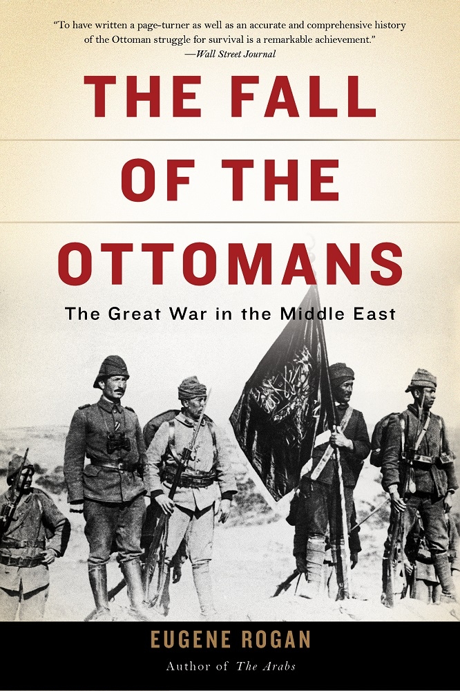 The Fall of the Ottomans The Great War in the Middle East (Paperback